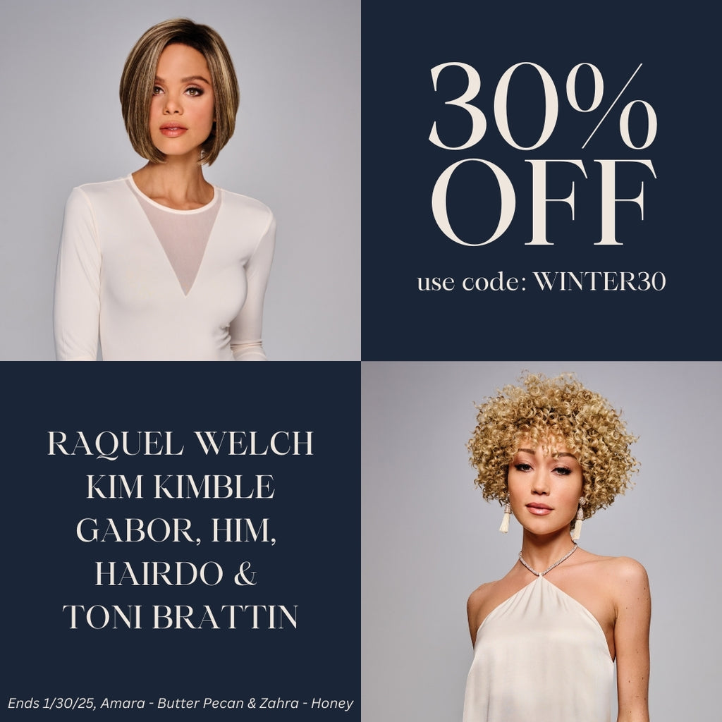 30% Off Raquel Welch, Kim Kimble, Gabor, & MORE!